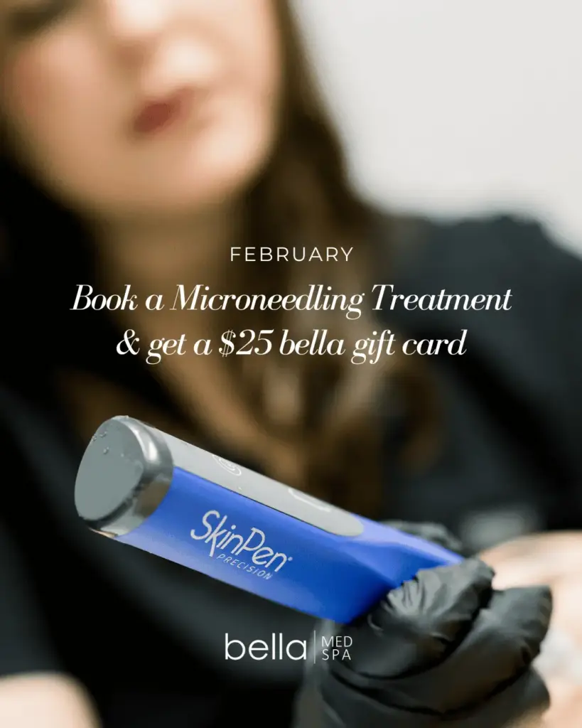 Book a Microneedling Treatment & get a $25 bella gift card